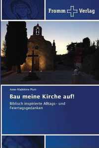 Bau meine Kirche auf!