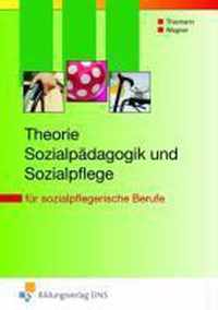 Theorie Sozialpädagogik und Sozialpflege. Lehrbuch