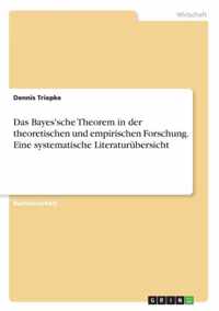 Das Bayes'sche Theorem in der theoretischen und empirischen Forschung. Eine systematische Literaturubersicht