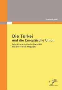 Die Turkei und die Europaische Union