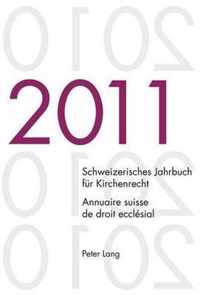 Schweizerisches Jahrbuch für Kirchenrecht. Band 16 (2011). Annuaire suisse de droit ecclésial. Volume 16 (2011)