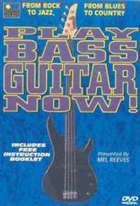 Play Bass Guitar Now - Reeves Mel -