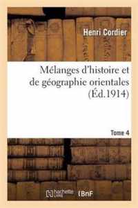 Melanges d'Histoire Et de Geographie Orientales. Tome 4