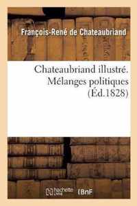 Chateaubriand Illustre. Melanges Politiques