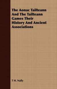 The Aonac Tailteann And The Tailteann Games Their History And Ancient Associations