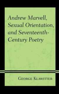 Andrew Marvell, Sexual Orientation, and Seventeenth-Century Poetry