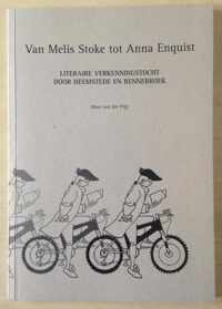 Van Melis Stoke tot Anna Enquist : literaire verkenningstocht door Heemstede en Bennebroek