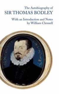 The Autobiography of Sir Thomas Bodley