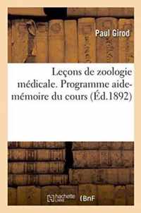 Lecons de Zoologie Medicale. Programme Aide-Memoire Du Cours