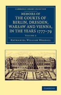 Memoirs of the Courts of Berlin, Dresden, Warsaw, and Vienna, in the Years 1777-79