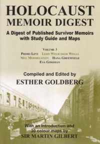 HOLOCAUST MEMOIR DIGEST A Digest of Published Survivor Memoirs A Digest of Published Survivor Memoirs with Study Guide and Maps pt 3