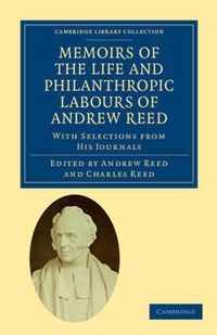 Memoirs of the Life and Philanthropic Labours of Andrew Reed, D.d.