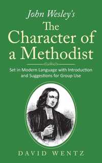 John Wesley&apos;s The Character of a Methodist