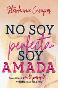 No Soy Perfecta, Soy Amada