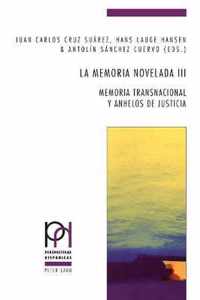 La memoria novelada III; Memoria transnacional y anhelos de justicia