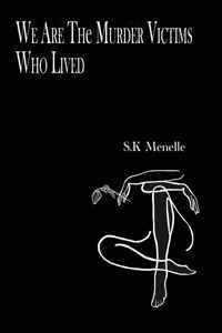 We Are the Murder Victims Who Lived