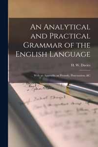 An Analytical and Practical Grammar of the English Language [microform]