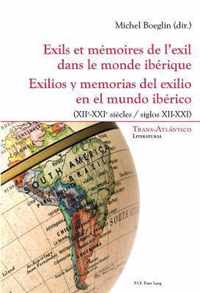 Exils Et Memoires de l'Exil Dans Le Monde Iberique - Exilios Y Memorias del Exilio En El Mundo Iberico