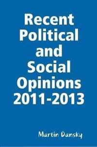 Recent  Political and Social Opinions 2011-2013