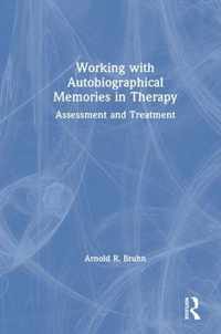 Working with Autobiographical Memories in Therapy