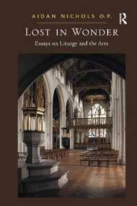 Lost in Wonder: Essays on Liturgy and the Arts