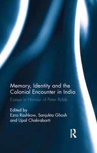Memory, Identity and the Colonial Encounter in India