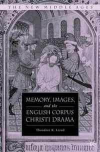 Memory, Images, and the English Corpus Christi Drama