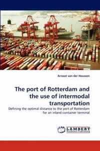 The port of Rotterdam and the use of intermodal transportation