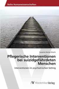 Pflegerische Interventionen bei suizidgefahrdeten Menschen