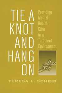 Tie a Knot and Hang on: Providing Mental Health Care in a Turbulent Environment