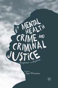 Mental Health, Crime and Criminal Justice