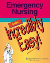 Emergency Nursing Made Incredibly Easy!