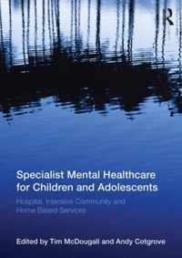 Specialist Mental Healthcare for Children and Adolescents