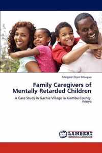 Family Caregivers of Mentally Retarded Children