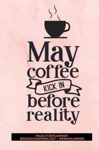 Maaltijdplanner &apos;May coffee kick in before reality &apos; - Gold Arts Books - Paperback (9789464482447)