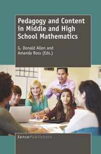 Pedagogy and Content in Middle and High School Mathematics