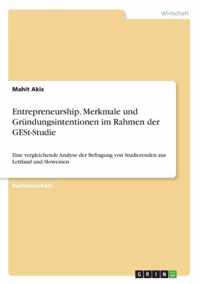 Entrepreneurship. Merkmale und Grundungsintentionen im Rahmen der GESt-Studie