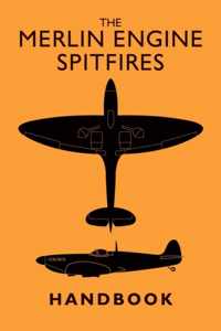 The Merlin Engine Spitfires Handbook