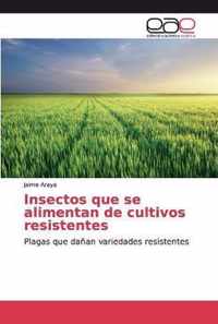 Insectos que se alimentan de cultivos resistentes