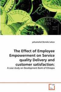 The Effect of Employee Empowerment on Service quality Delivery and customer satisfaction