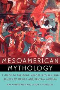 Mesoamerican Mythology A Guide To The Go