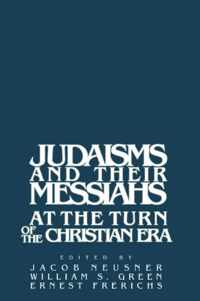 Judaisms and their Messiahs at the Turn of the Christian Era