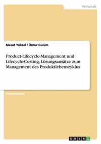 Product-Lifecycle-Management und Lifecycle-Costing. Lösungsansätze zum Management des Produktlebenszyklus