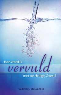 Hoe word ik vervuld met de Heilige Geest?