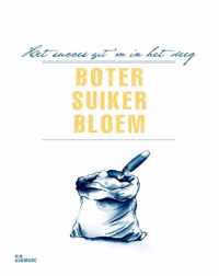 Boter, Suiker, Bloem
