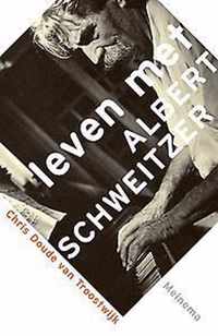Leven met Albert Schweitzer