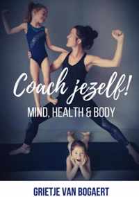 Coach jezelf! - Grietje van Bogaert - Paperback (9789464355574)