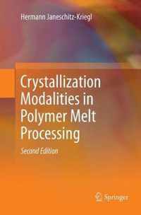 Crystallization Modalities in Polymer Melt Processing