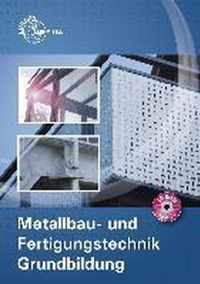 Metallbau- und Fertigungstechnik Grundbildung