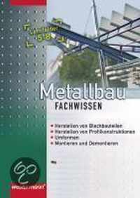 Metallbau Fachwissen. Lernfelder 5-8